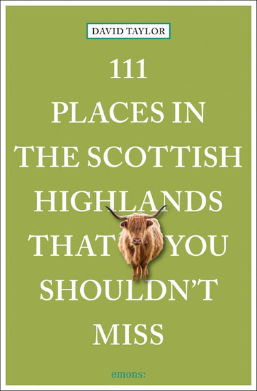 111 Places In The Scottish Highlands That You Shouldn't Miss